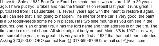 I have for Sale a 1932 Four Door Ford. I estimate that is was r